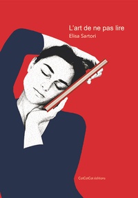 Elisa Sartori - L'art de ne pas lire.
