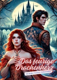 Téléchargez des ebooks pour j2ee Das feurige Drachenherz: Ein heißer Fantasy-Liebesroman ePub RTF MOBI 9798227023810