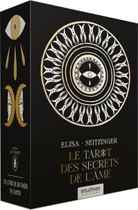 Elisa Seitzinger et Barbara Moore - Le tarot des secrets de l'âme - Avec un livre de 128 pages, 78 cartes.