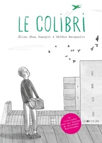 Elisa Shua Dusapin et Hélène Becquelin - Le colibri.