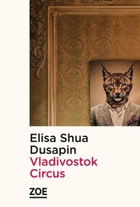 Elisa Shua Dusapin - Vladivostok Circus.