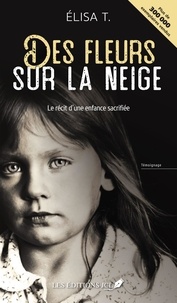 Livre de téléchargement en ligne Des fleurs sur la neige (nouvelle édition) in French par Elisa T. 9782898040948