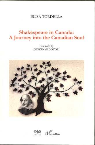 Shakespeare in Canada. A Journey into the Canadian Soul
