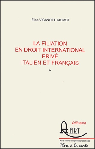 Elisa Viganotti Momot - La filiation en droit international privé italien et français.