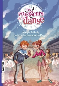Elisa Villebrun - Les voyageurs de la danse, Tome 01 - Margot et Rudy, et la petite danseuse de Degas.