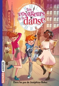 Elisa Villebrun et Marine Gosselin - Les voyageurs de la danse Tome 5 : Dans les pas de Joséphine Baker.