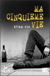 Elisa Vix - La cinquième vie.