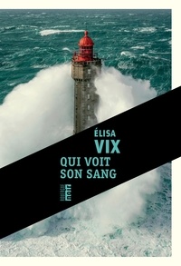 Elisa Vix - Qui voit son sang.