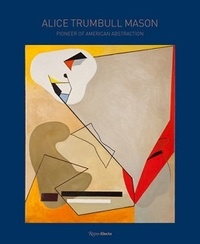 Elisa Wouk Almino - Alice Trumbull Mason - Pioneer of american abstraction.