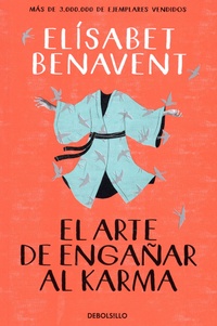 Elisabet Benavent - El arte de engañar al karma.