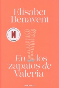 Elisabet Benavent - En los zapatos de Valeria.
