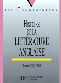 Elisabeth Angel-Perez - Histoire de la littérature anglaise.