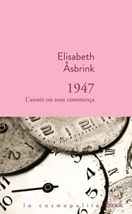 Elisabeth Asbrink - 1947 - L'année où tout commença.