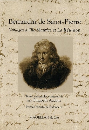 Elisabeth Audoin - Bernardin de Saint-Pierre - Voyages à l'île Maurice et la Réunion.