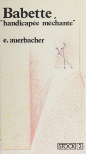 Elisabeth Auerbacher - Babette, "handicapée méchante".
