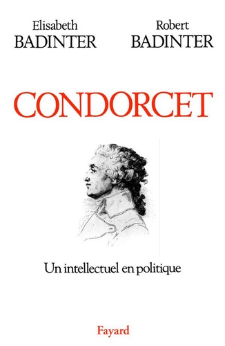 Condorcet. Un intellectuel en politique (1743-1794)