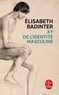 Elisabeth Badinter - XY - De l'identité masculine.