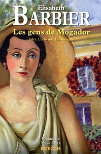 Le premier livre électronique à télécharger Les gens de Mogador  - Julia, Ludivine, Dominique (Litterature Francaise) 9782258088931 RTF par Elisabeth Barbier