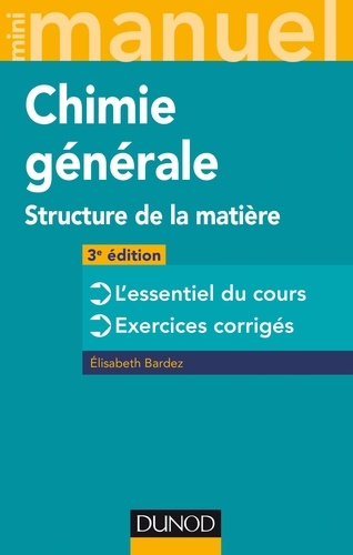 Elisabeth Bardez - Mini Manuel de Chimie générale - 3e éd. - Structure de la Matière.