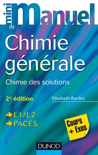 Elisabeth Bardez - Mini manuel de chimie générale - Chimie des solutions, cours et exos.