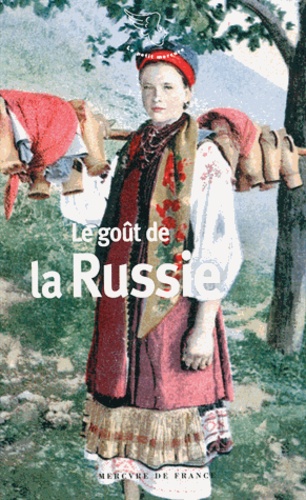 Elisabeth Barillé - Le goût de la Russie.
