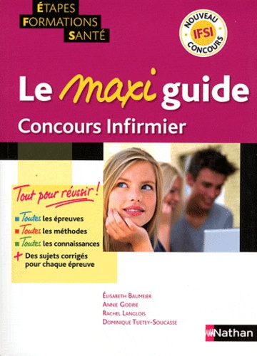 Elisabeth Baumeier et Annie Godrie - Le maxi guide concours infirmier.