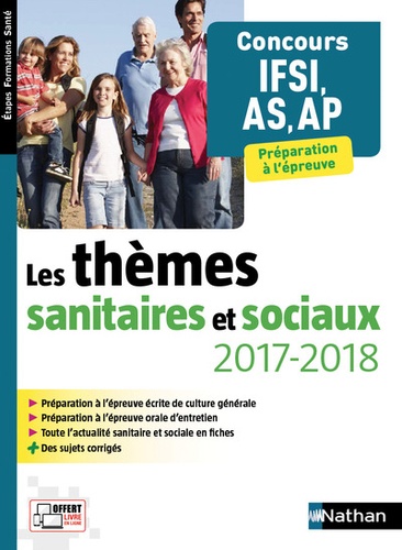 Les thèmes sanitaires et sociaux. Concours IFSI, AS,AP  Edition 2017-2018 - Occasion