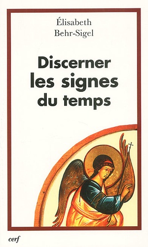 Elisabeth Behr-Sigel - Discerner Les Signes Du Temps.