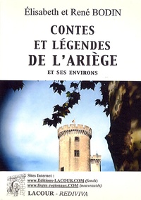 Elisabeth Bodin et René Bodin - Contes et légendes de l'Ariège et ses environs.