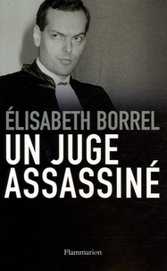 Elisabeth Borrel - Un juge assassiné.