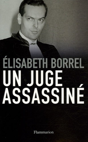 Elisabeth Borrel - Un juge assassiné.