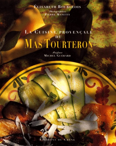 Elisabeth Bourgeois - La Cuisine Provencale Du Mas Tourteron.