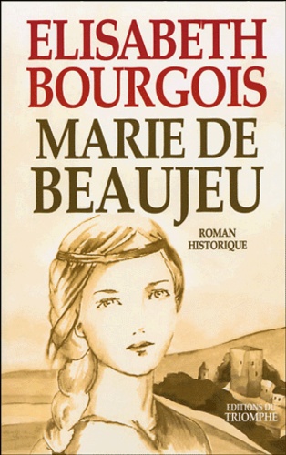 Elisabeth Bourgois - Marie de Beaujeu.