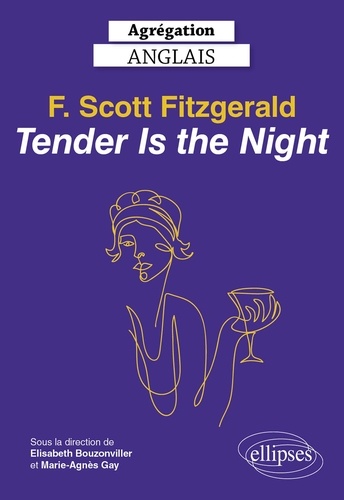 Agrégation anglais. Francis Scott Fitzgerald, Tender is the Night  Edition 2023
