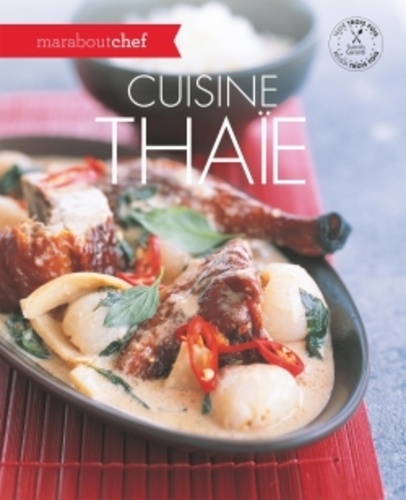 Elisabeth Boyer et Danièle Delavaquerie - Cuisine thaïe - Les meilleures recettes pour des dîners en famille ou entre amis.