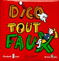 Elisabeth Brami et Bruno Heitz - Dico tout faux.