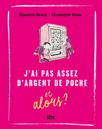J'ai pas assez d'argent de poche... et alors ?