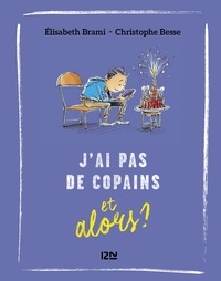 Téléchargement de manuel J'ai pas de copains... et alors ? par Elisabeth Brami, Christophe Besse (French Edition) 9782823872569 FB2 PDF