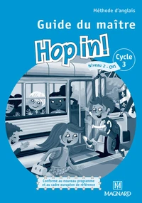 Anglais Niveau 2 CM1 Cycle 3 Guide du maître Hop in!