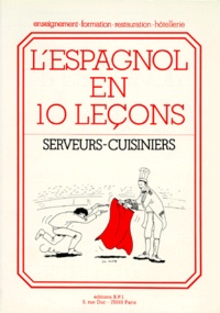 Elisabeth Brikké - L'ESPAGNOL EN 10 LECONS. - Serveurs-cuisiniers.