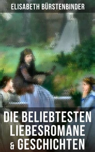 Die beliebtesten Liebesromane &amp; Geschichten von Elisabeth Bürstenbinder