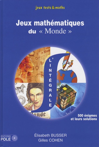 Elisabeth Busser et Gilles Cohen - Jeux mathématiques du "Monde" - (001-500).