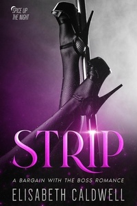  Elisabeth Caldwell - Strip: A Bargain with the Boss Romance - Spice Up the Night, #1.