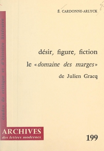 Désir, figure, fiction. Le domaine des marges, de Julien Gracq