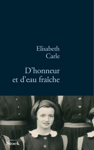 Elisabeth Carle - D'honneur et d'eau fraîche.