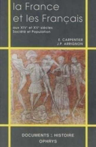 Elisabeth Carpentier - La France et le français aux XIVè et XVè siècles : société et population.
