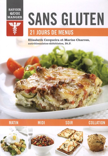 Elisabeth Cerqueira et Marise Charron - Sans gluten - 21 jours de menus.