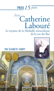 Prier 15 jours avec Catherine Labouré