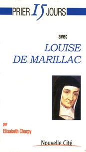 Elisabeth Charpy - Prier 15 jours avec Louise de Marillac.