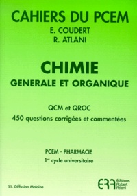 Elisabeth Coudert et Robert Atlani - Chimie générale et organique - QCM et QROC, 450 questions corrigées et commentées.